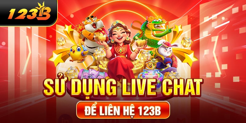 Sử dụng live chat để liên hệ 123B